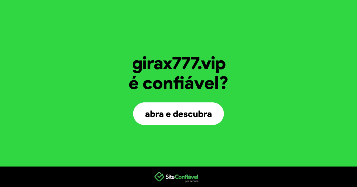 O site girax777.vip é confiável?