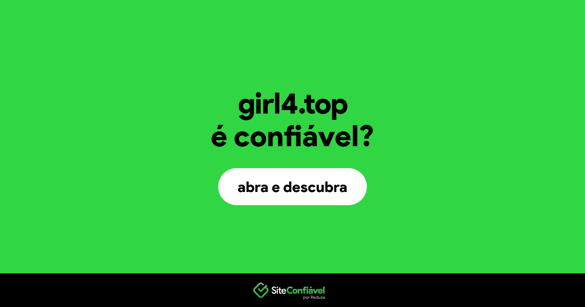 O site girl4.top é confiável?