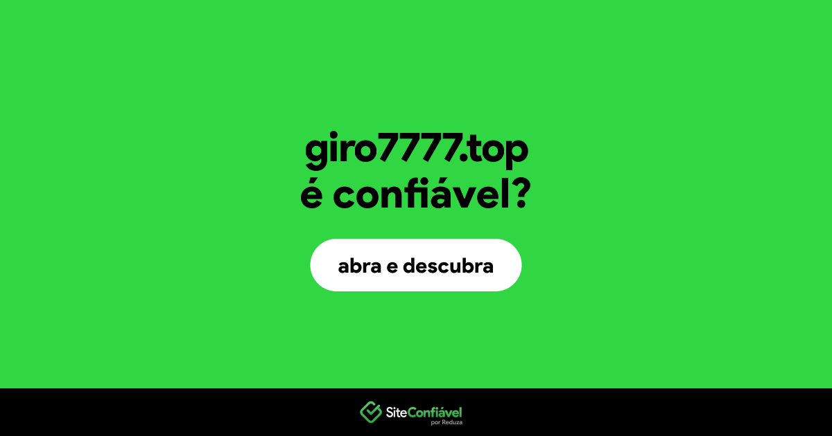 O site giro7777.top é confiável?