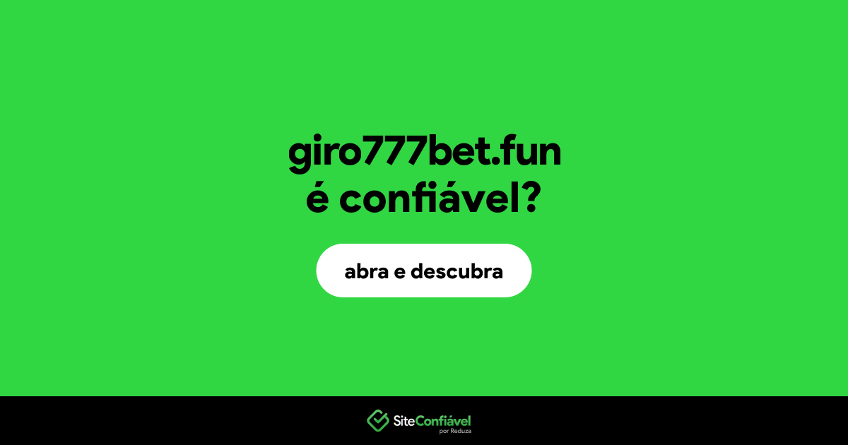 O site giro777bet.fun é confiável?