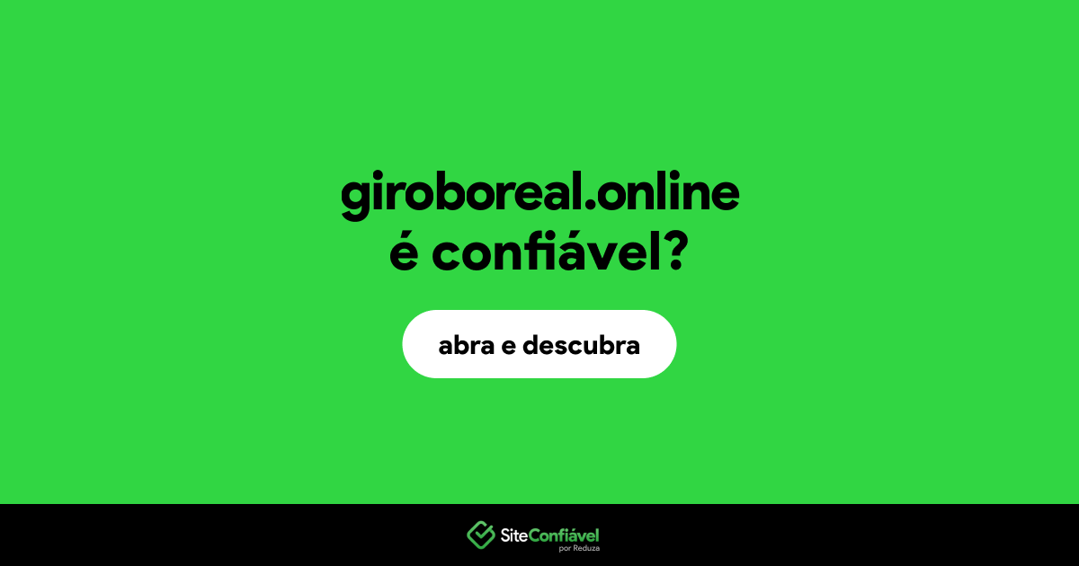 O site giroboreal.online é confiável?