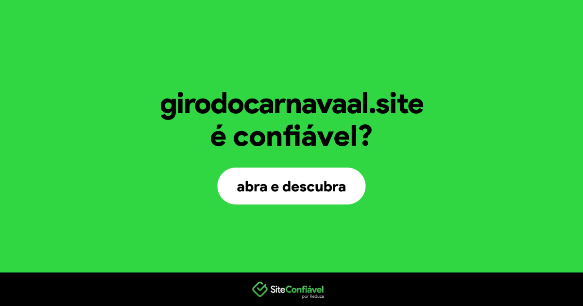 O site girodocarnavaal.site é confiável?