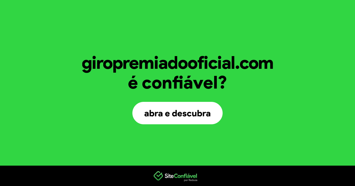 O site giropremiadooficial.com é confiável?
