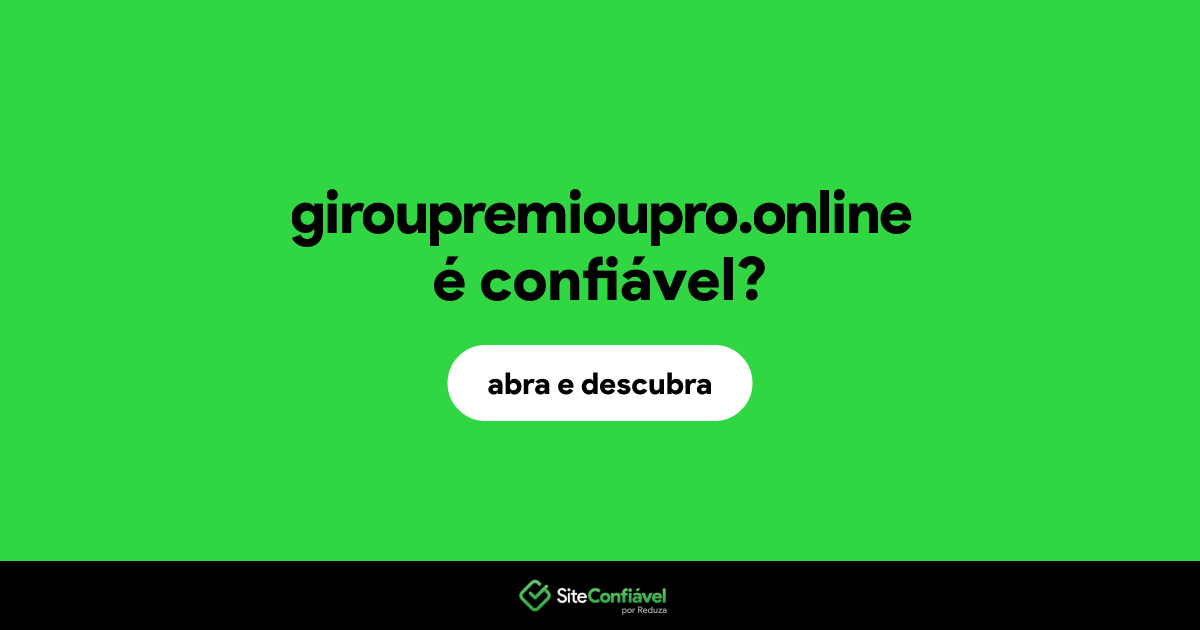 O site giroupremioupro.online é confiável?
