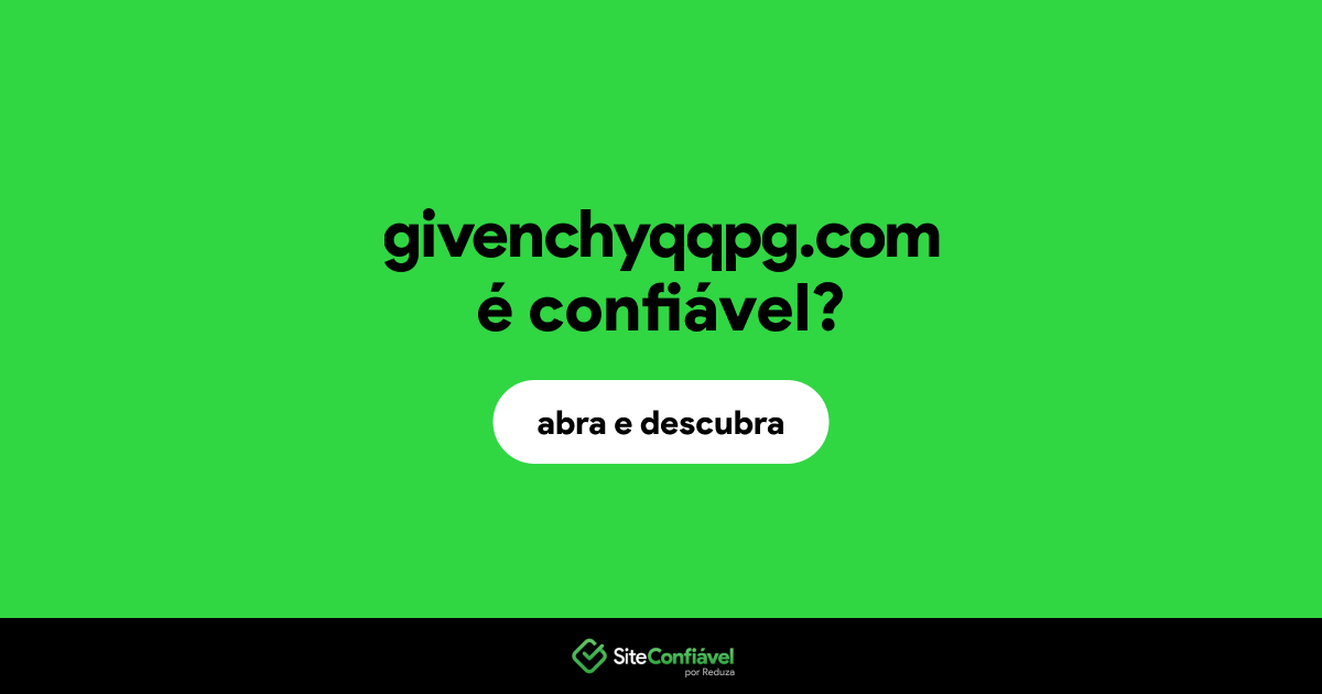 O site givenchyqqpg.com é confiável?