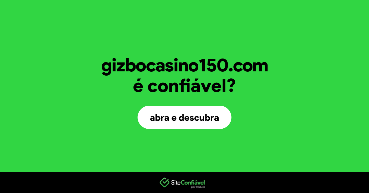 O site gizbocasino150.com é confiável?