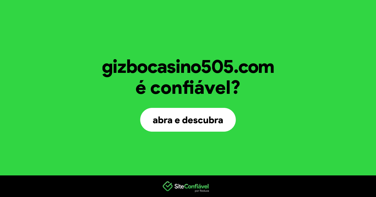 O site gizbocasino505.com é confiável?