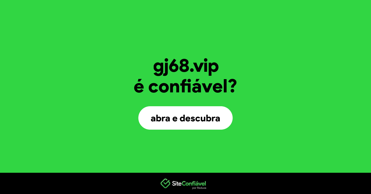 O site gj68.vip é confiável?