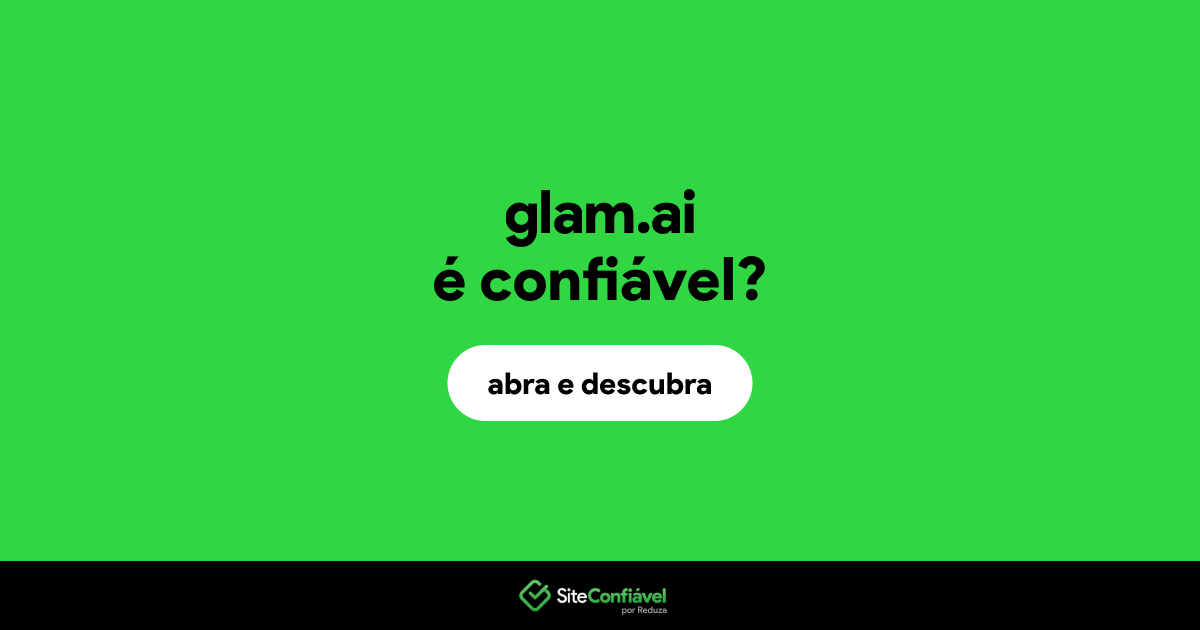 O site glam.ai é confiável?