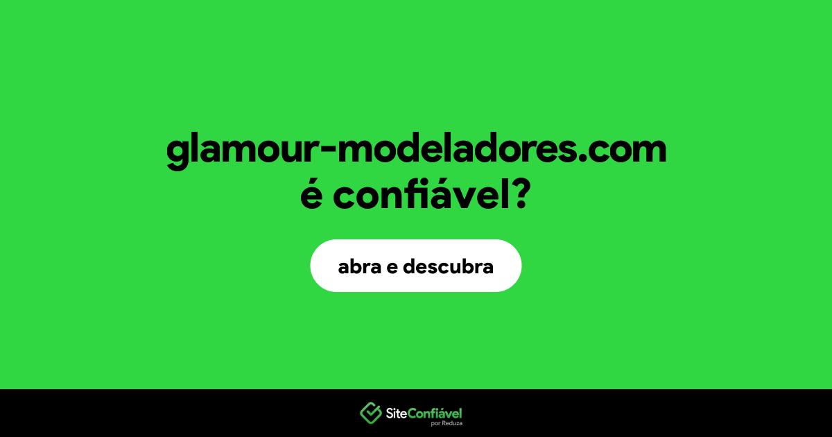 O site glamour-modeladores.com é confiável?