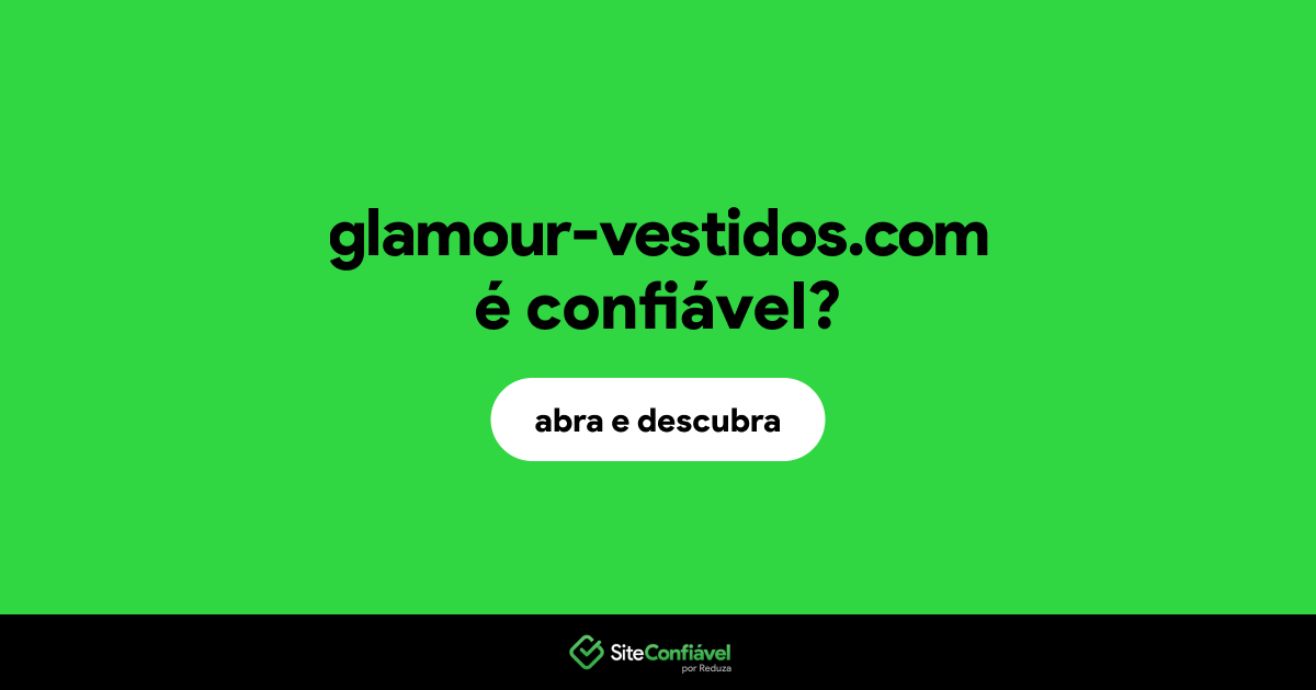 O site glamour-vestidos.com é confiável?