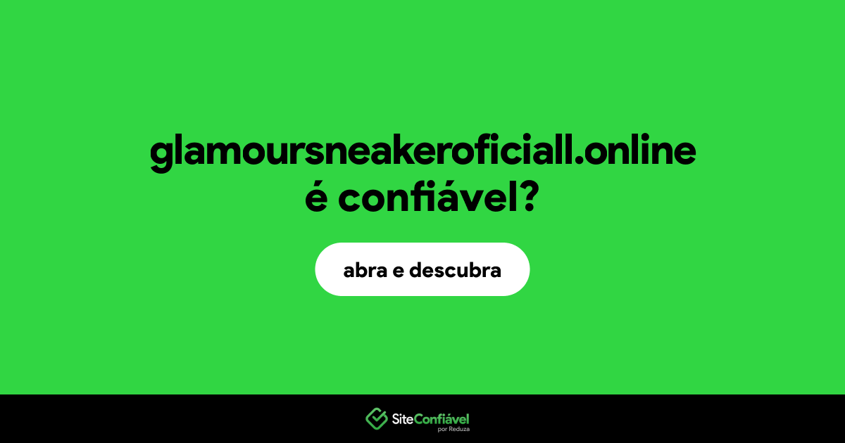 O site glamoursneakeroficiall.online é confiável?