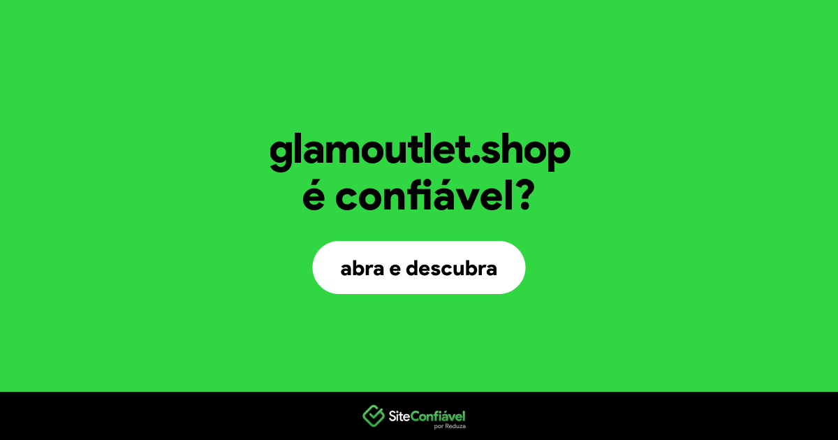 O site glamoutlet.shop é confiável?
