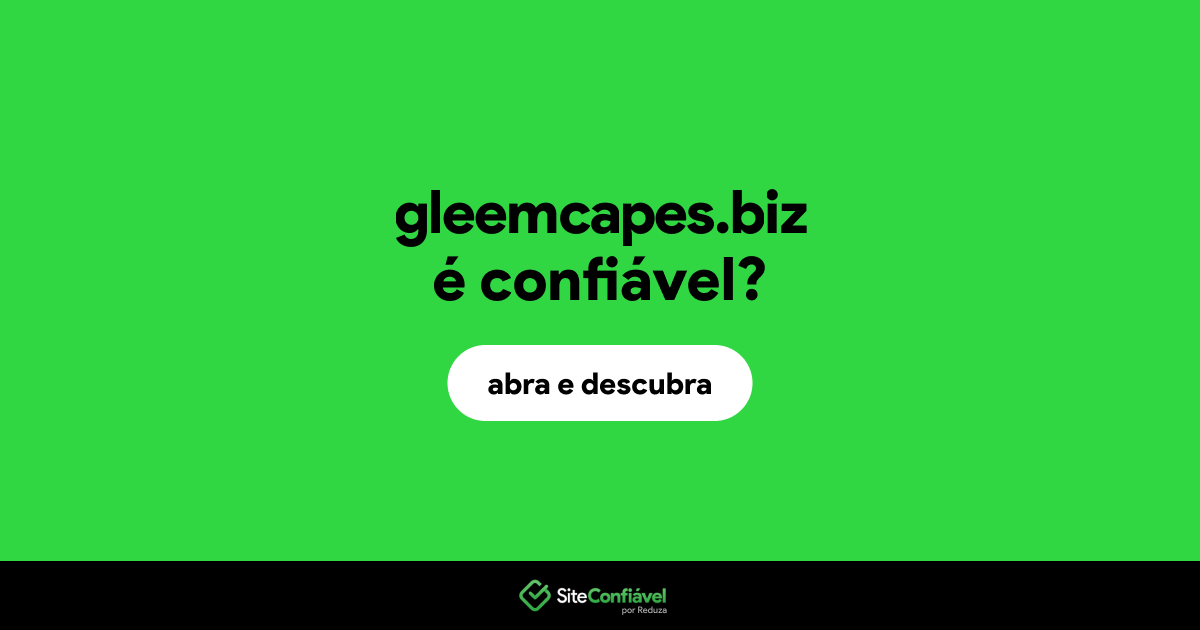 O site gleemcapes.biz é confiável?