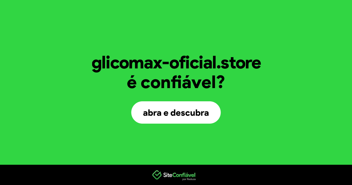 O site glicomax-oficial.store é confiável?