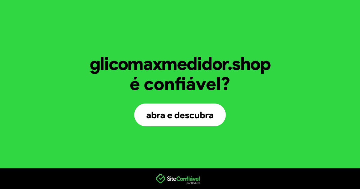 O site glicomaxmedidor.shop é confiável?