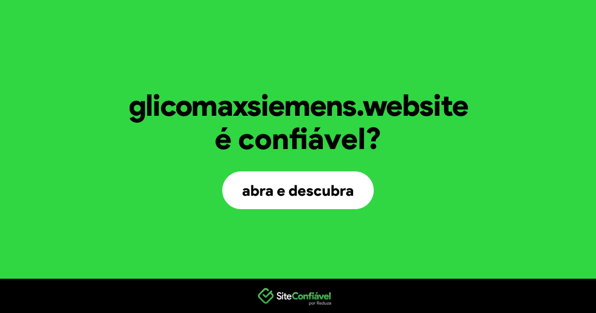 O site glicomaxsiemens.website é confiável?