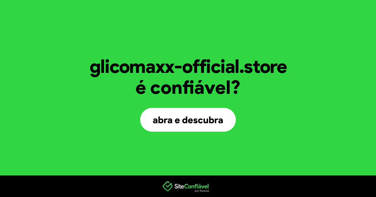 O site glicomaxx-official.store é confiável?