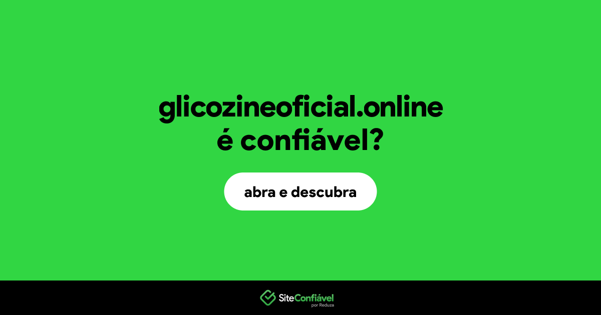 O site glicozineoficial.online é confiável?