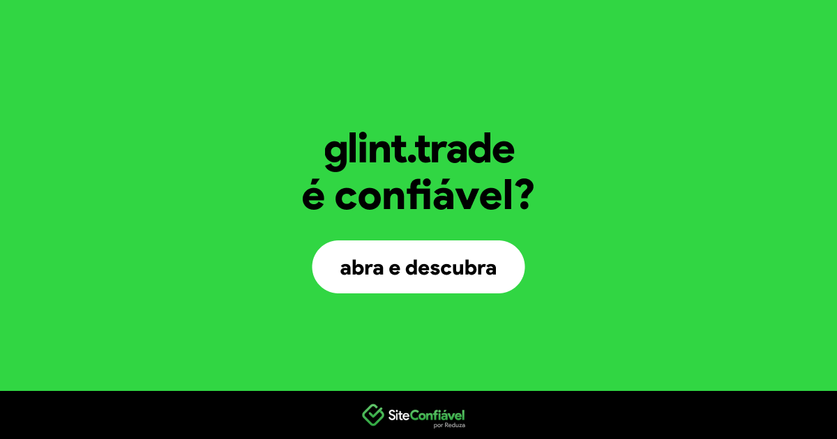 O site glint.trade é confiável?