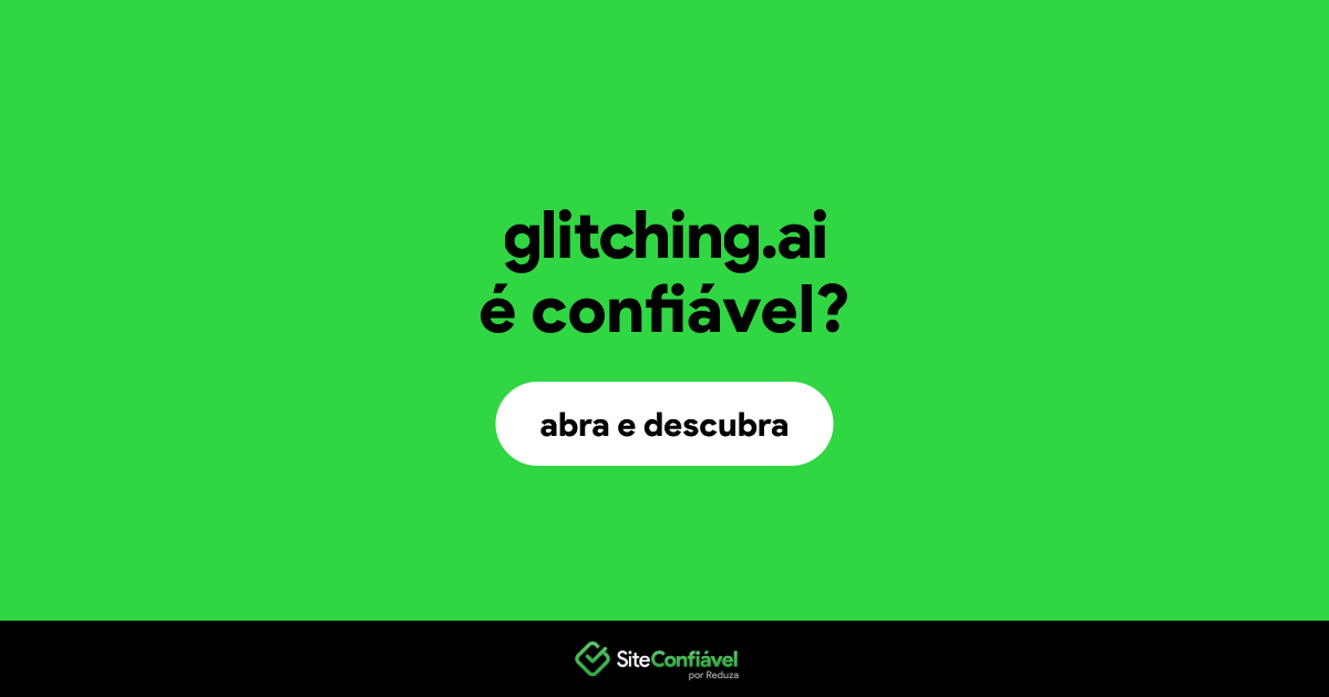 O site glitching.ai é confiável?