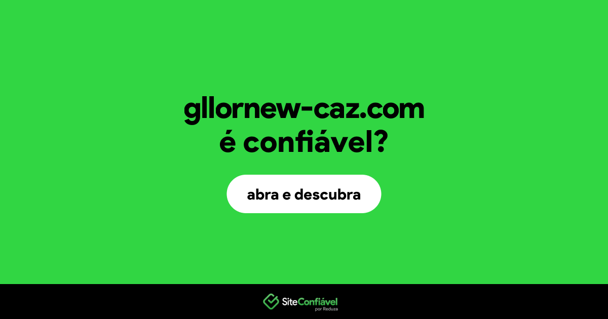 O site gllornew-caz.com é confiável?