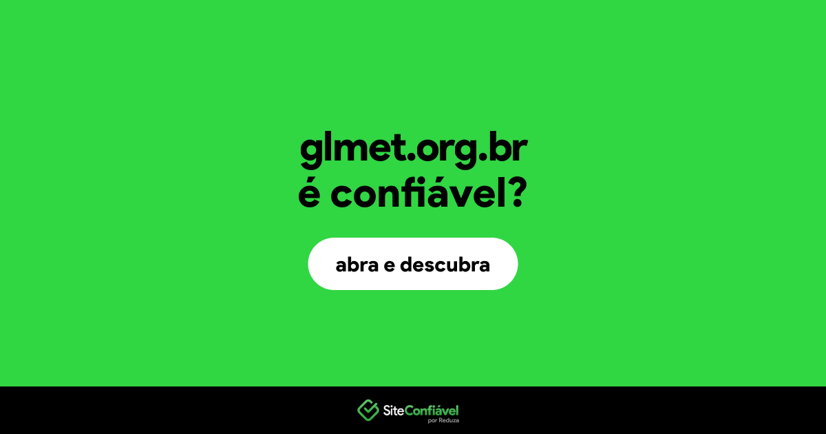 O site glmet.org.br é confiável?
