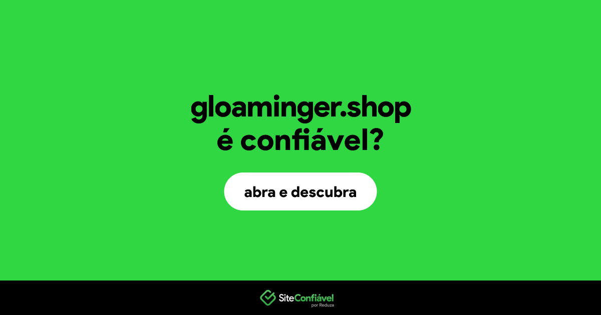 O site gloaminger.shop é confiável?