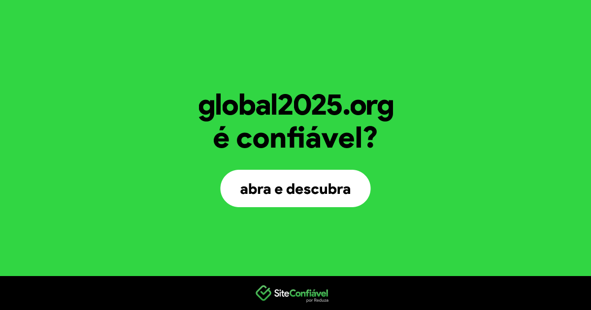 O site global2025.org é confiável?