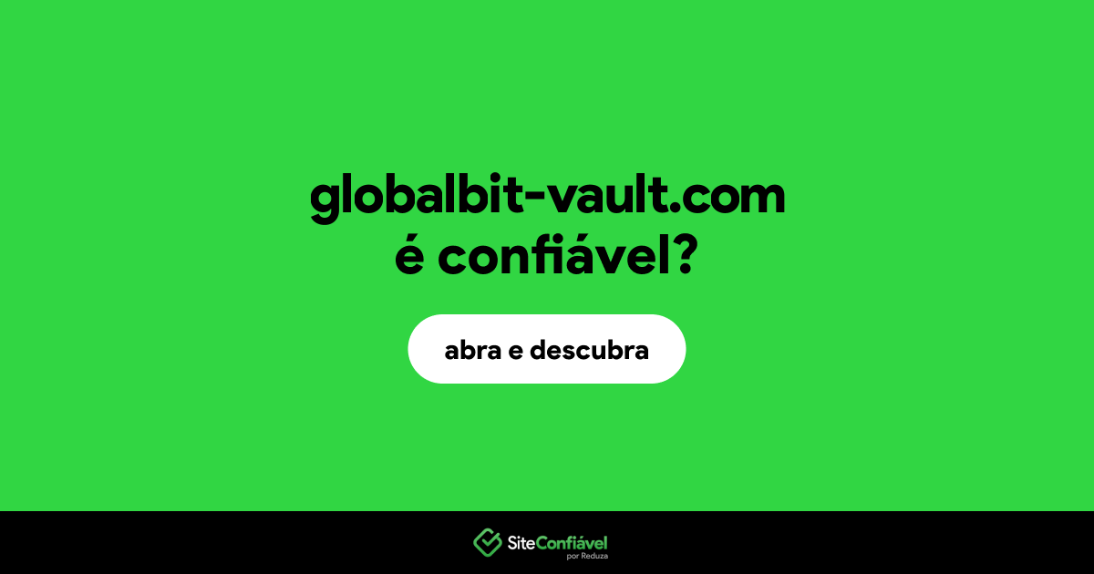 O site globalbit-vault.com é confiável?