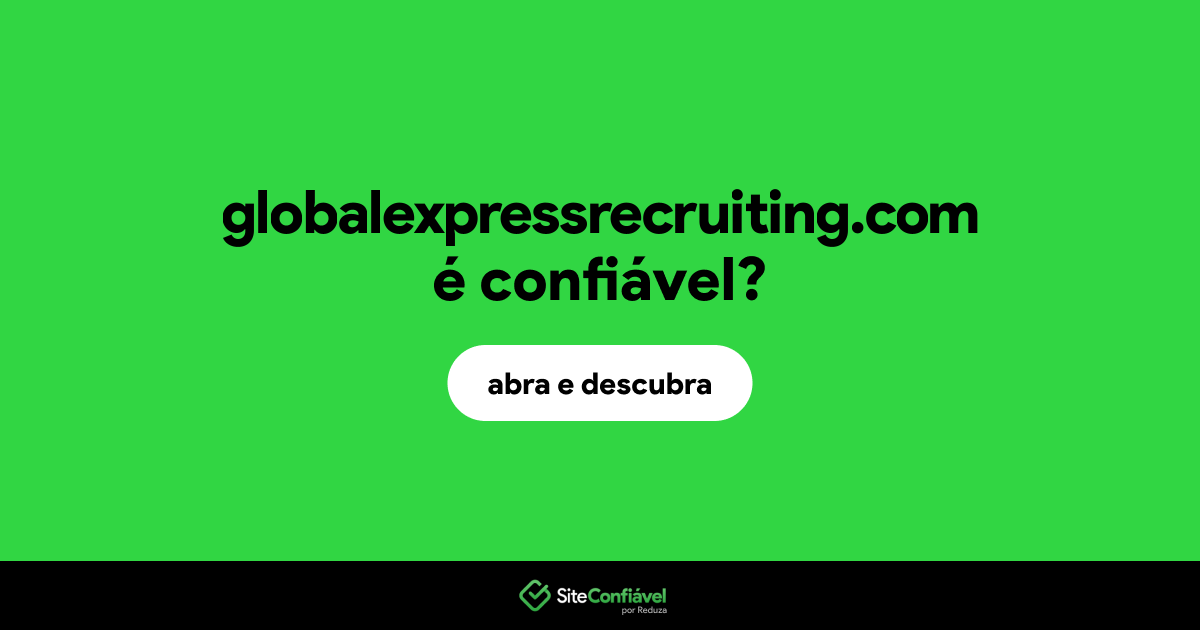 O site globalexpressrecruiting.com é confiável?