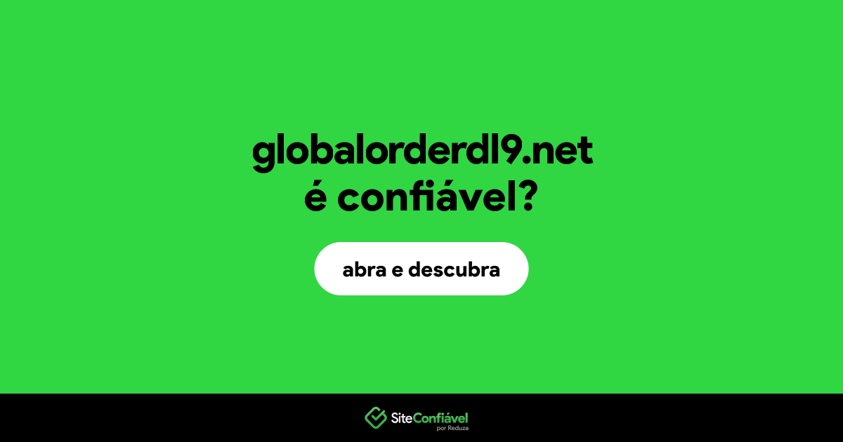 O site globalorderdl9.net é confiável?