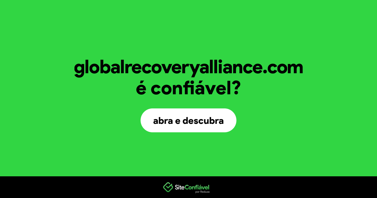 O site globalrecoveryalliance.com é confiável?