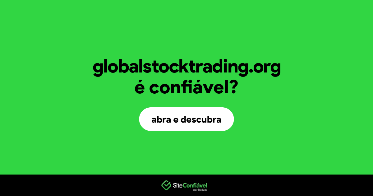 O site globalstocktrading.org é confiável?