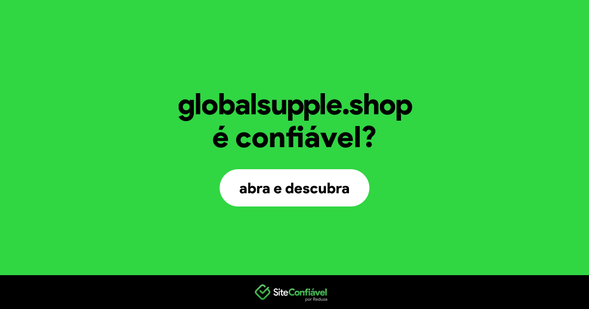 O site globalsupple.shop é confiável?