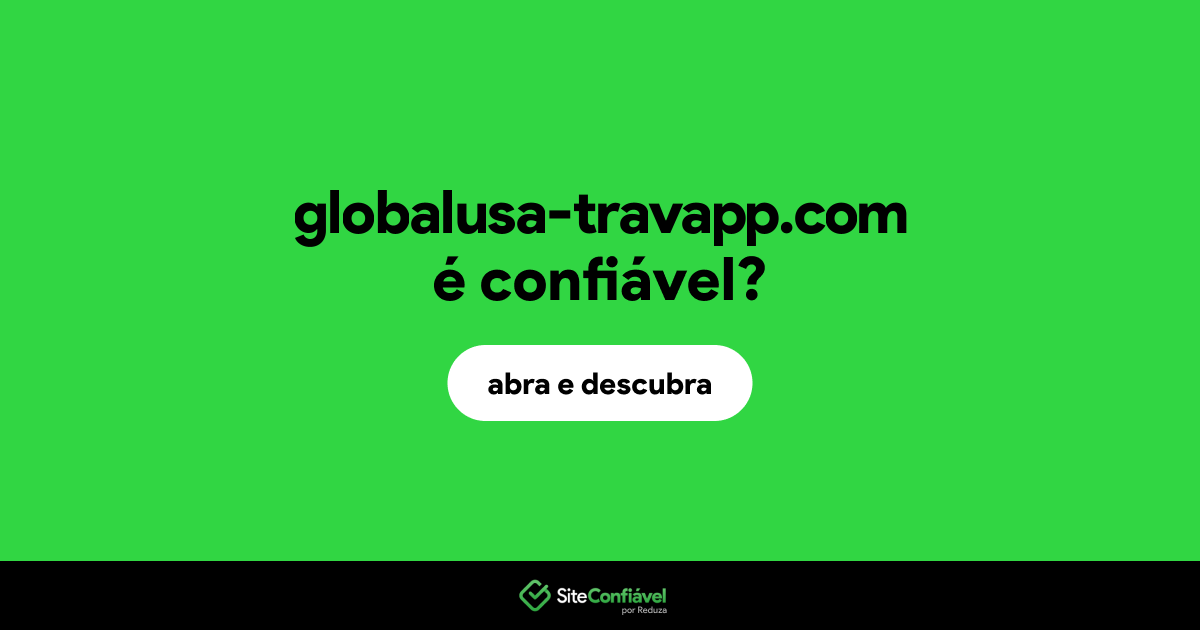 O site globalusa-travapp.com é confiável?