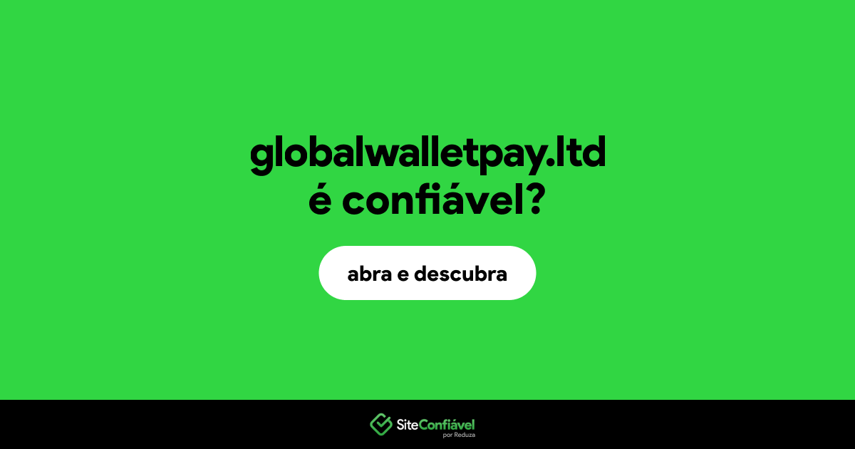 O site globalwalletpay.ltd é confiável?