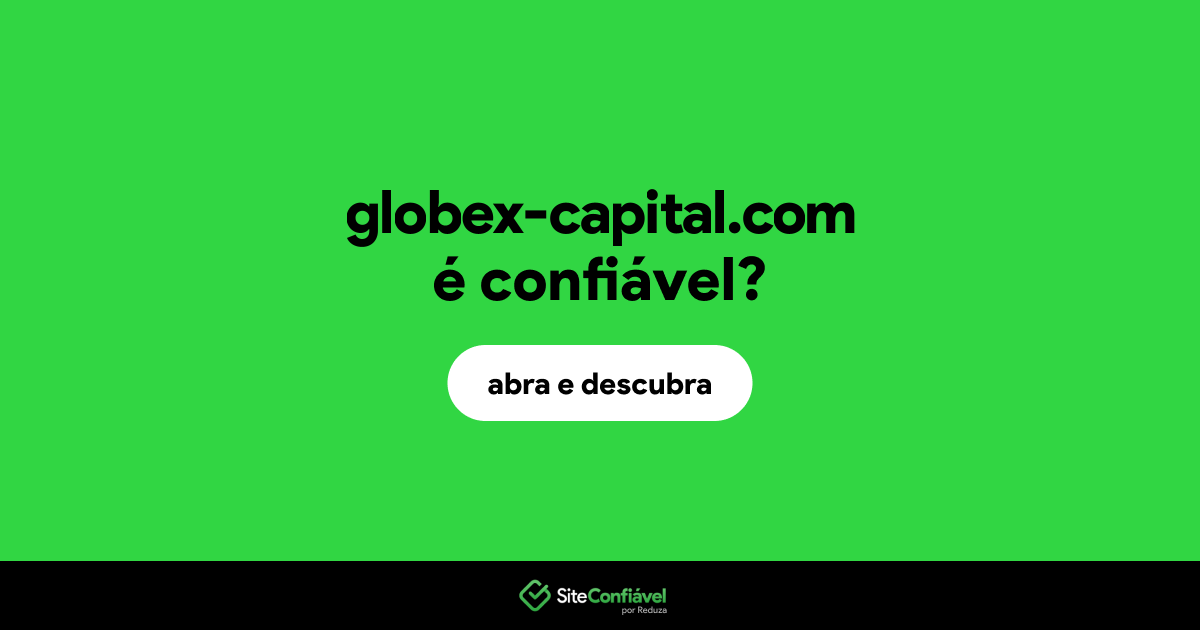 O site globex-capital.com é confiável?
