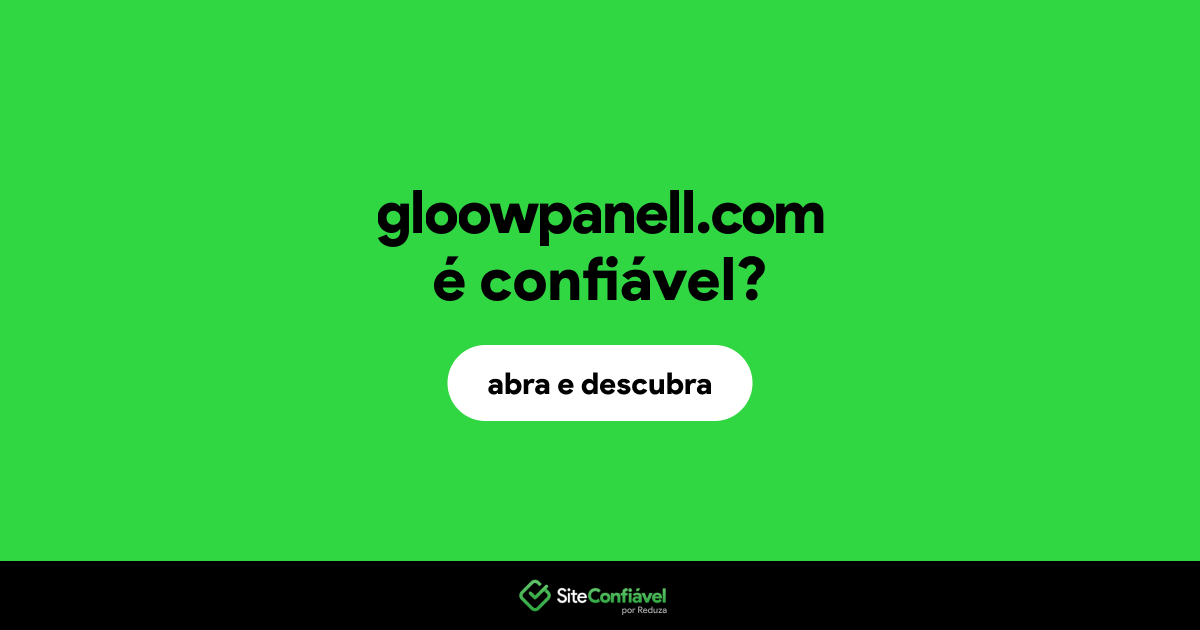 O site gloowpanell.com é confiável?