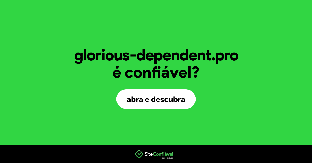 O site glorious-dependent.pro é confiável?
