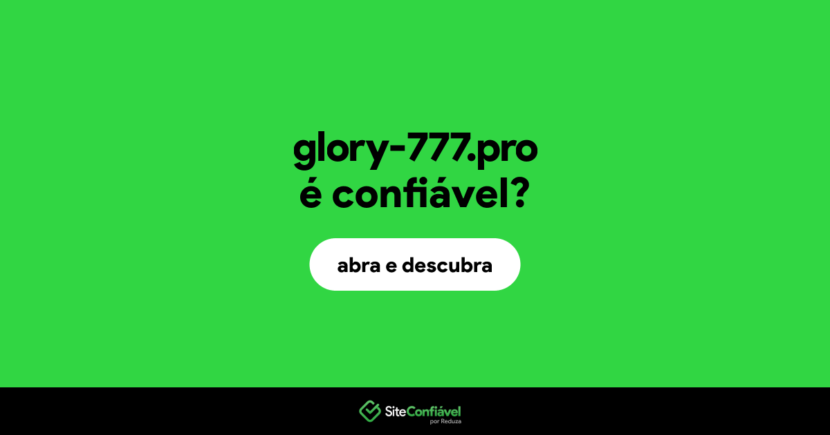 O site glory-777.pro é confiável?
