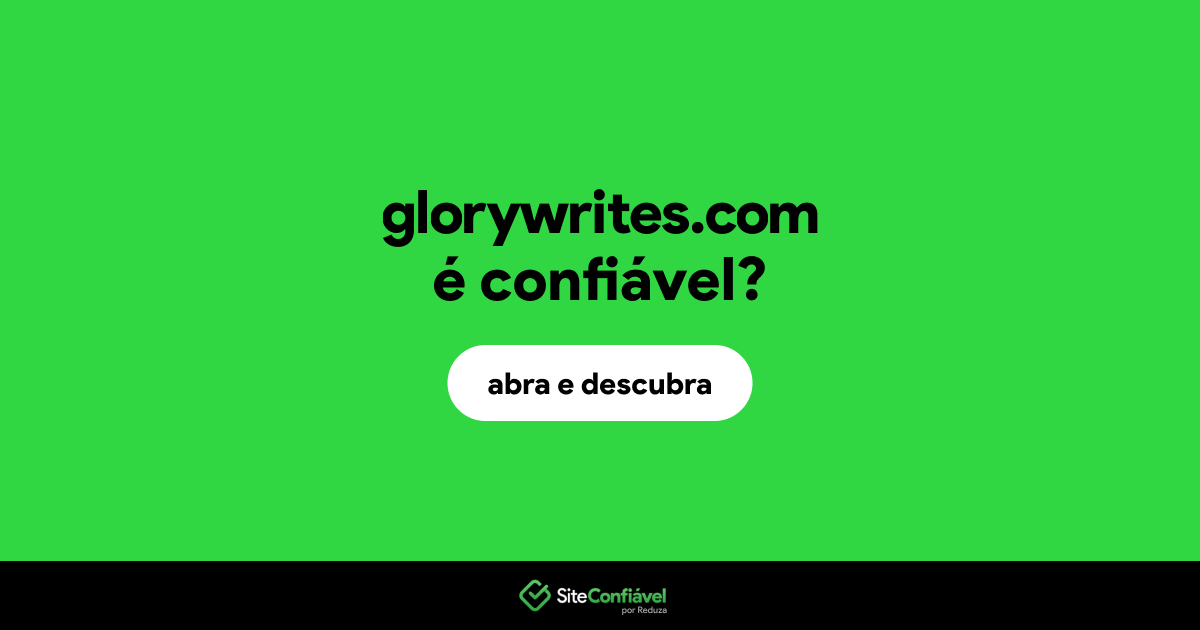 O site glorywrites.com é confiável?