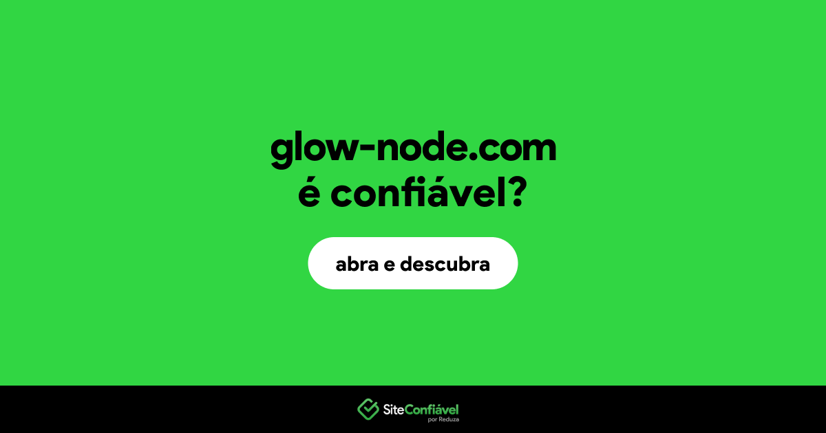 O site glow-node.com é confiável?