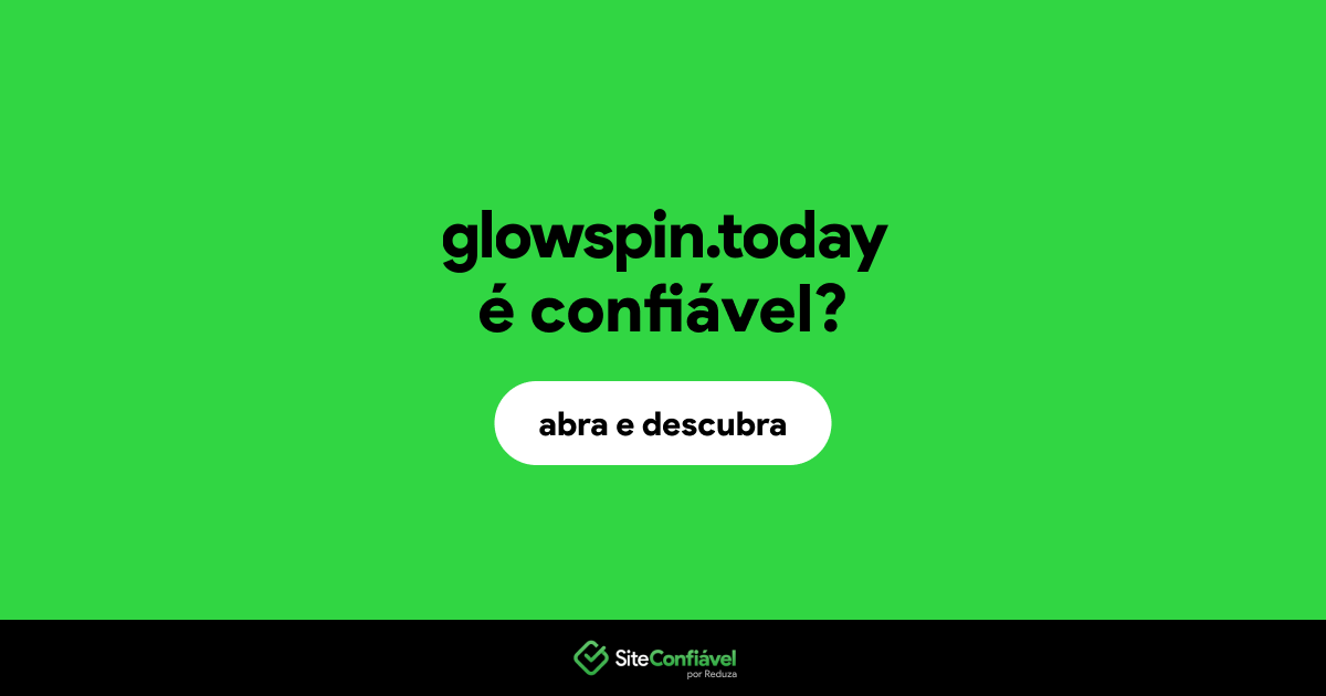 O site glowspin.today é confiável?