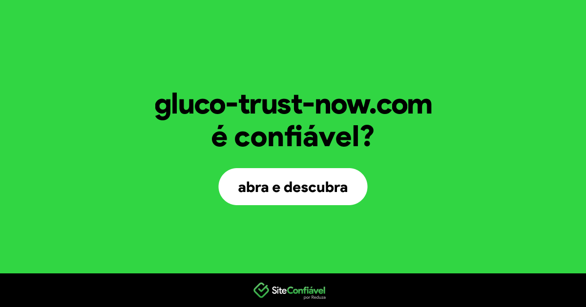 O site gluco-trust-now.com é confiável?