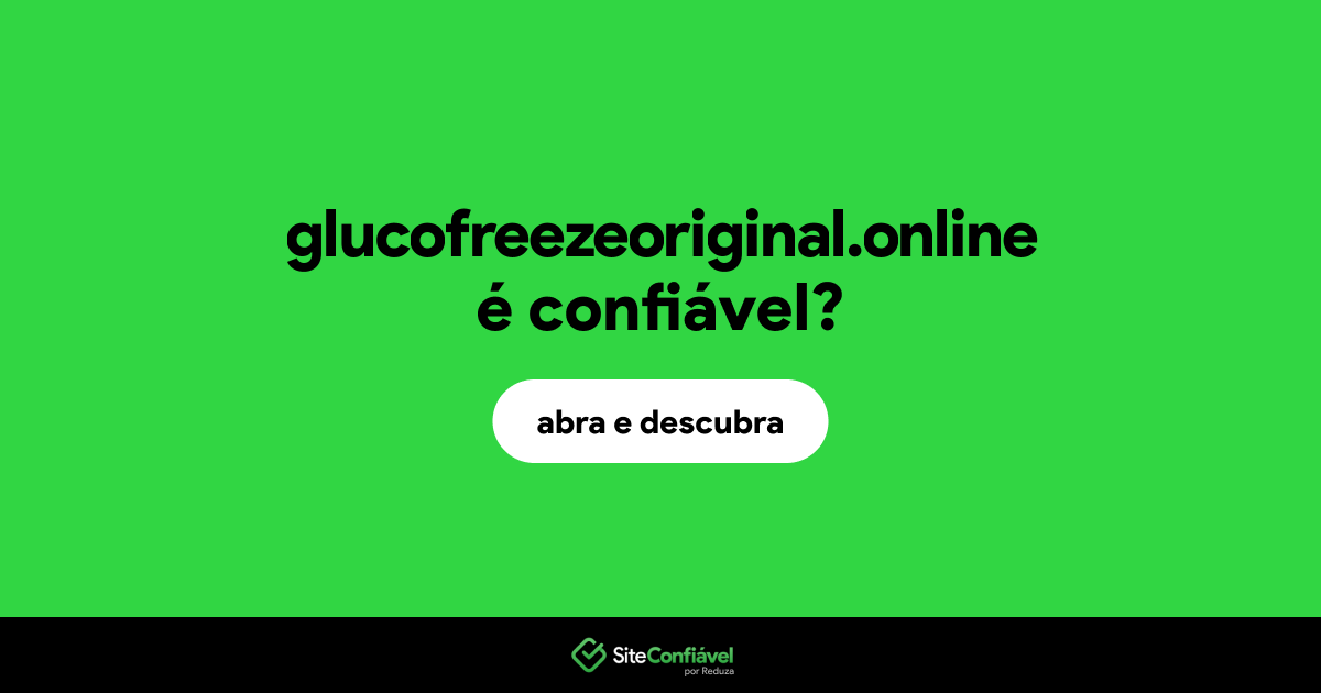 O site glucofreezeoriginal.online é confiável?