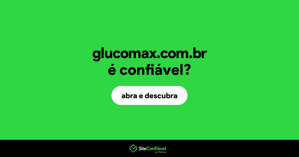 O site glucomax.com.br é confiável?