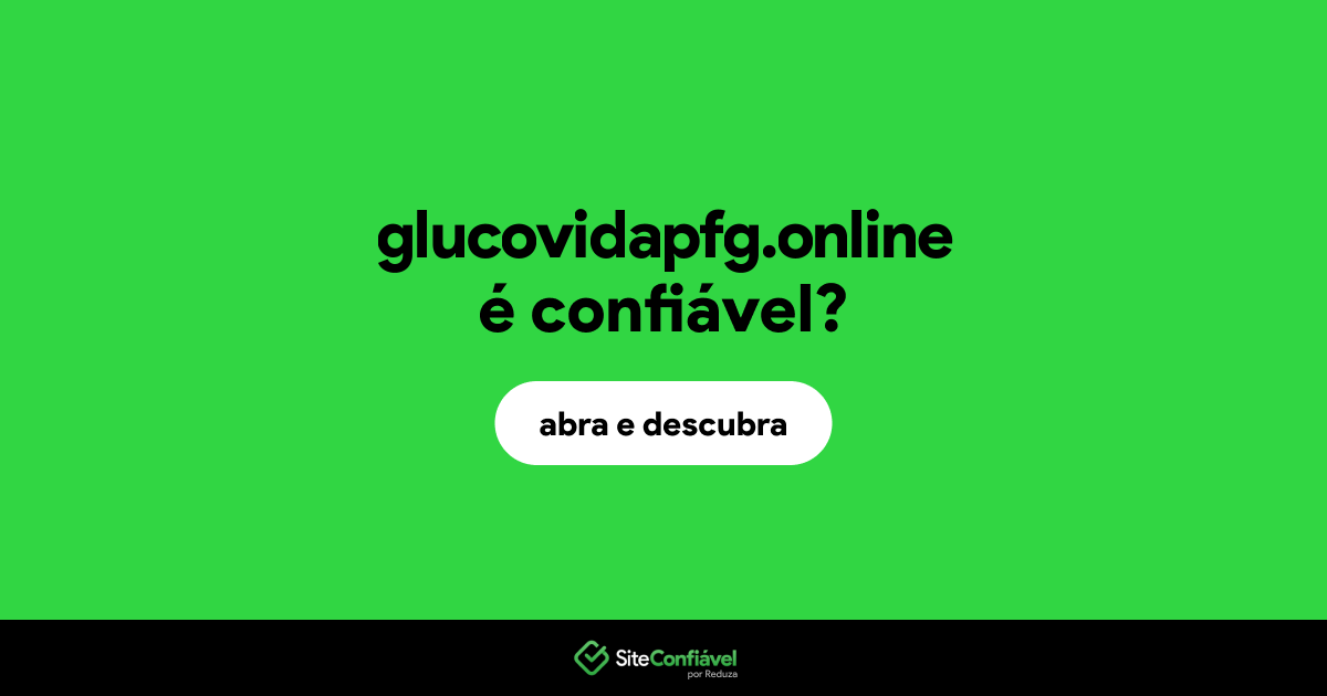 O site glucovidapfg.online é confiável?