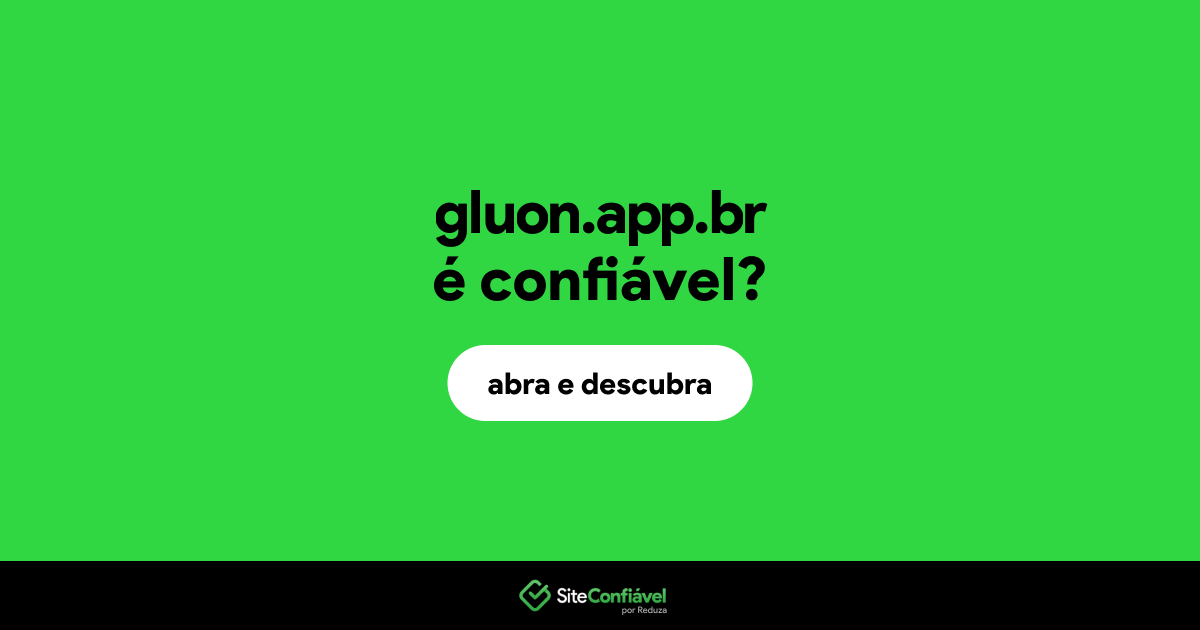 O site gluon.app.br é confiável?