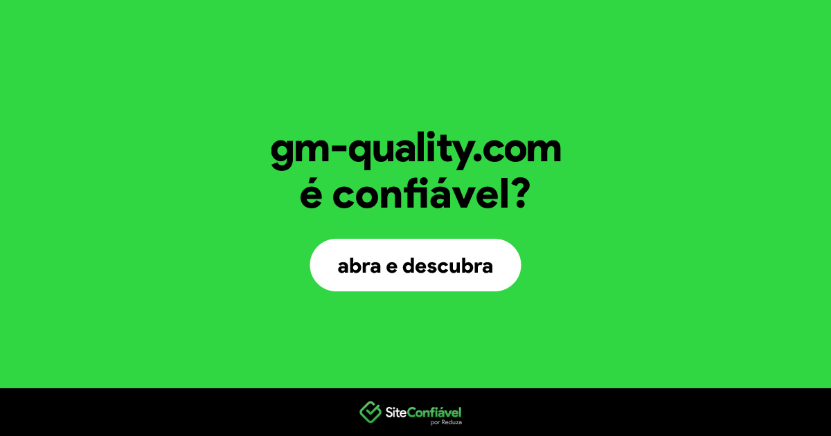 O site gm-quality.com é confiável?